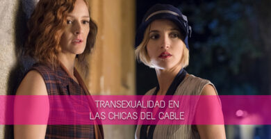 transexualidad las chicas del cable